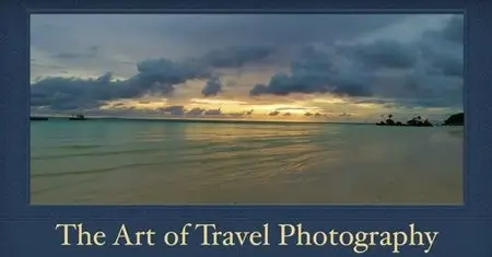 The Art of Travel Photography