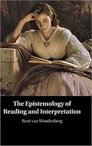 The Epistemology of Reading and Interpretation