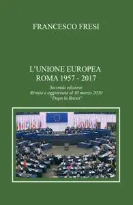 L’Unione europea: Roma 1957-2017