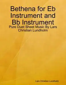 Bethena for Eb Instrument and Bb Instrument - Pure Duet Sheet Music By Lars Christian Lundholm