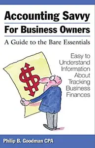 Accounting Savvy for Business Owners: A Guide to the Bare Essentials