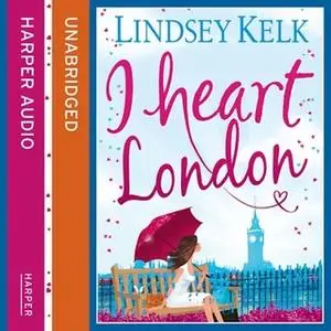 «I Heart London» by Lindsey Kelk