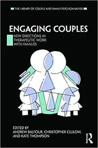 Engaging Couples: New Directions in Therapeutic Work with Families