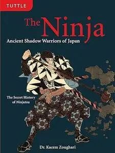 The Ninja: Ancient Shadow Warriors of Japan (Repost)