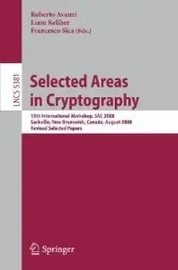Selected Areas in Cryptography: 15th Annual International Workshop, SAC 2008, Sackville