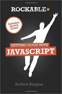 Getting Good with Javascript [Repost]