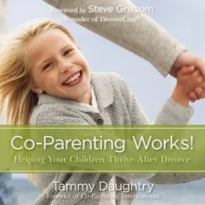 «Co-Parenting Works!» by Tammy G Daughtry
