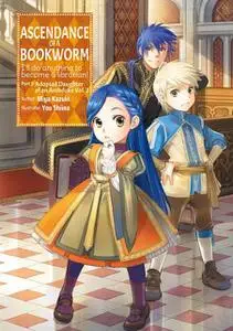 «Ascendance of a Bookworm: Part 3 Adopted Daughter of an Archduke Volume 2» by Kieran Redgewell, Miya Kazuki, You Shiina