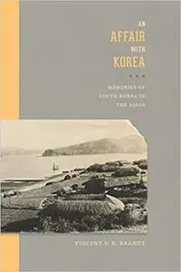 An Affair with Korea: Memories of South Korea in the 1960s