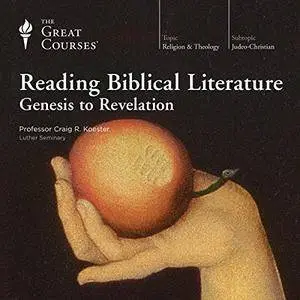 Reading Biblical Literature: Genesis to Revelation [TTC Audio]