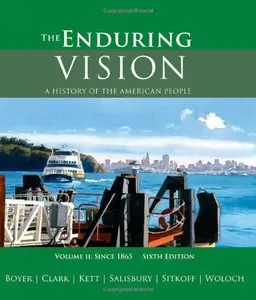 The Enduring Vision: A History of the American People : Since 1865 (Vol. II), 6 edition