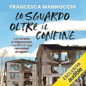 «Lo sguardo oltre il confine» by Francesca Mannocchi