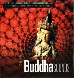 Buddha Sounds 1  A Personal Voyage Into Downtempo Lands