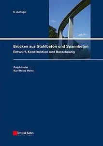 Brücken aus Stahlbeton und Spannbeton : Entwurf, Konstruktion und Berechnung