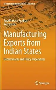 Manufacturing Exports from Indian States: Determinants and Policy Imperatives [Repost]