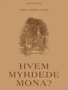 «Hvem myrdede Mona?» by Erik Nørgaard