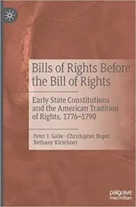 Bills of Rights Before the Bill of Rights: Early State Constitutions and the American Tradition of Rights, 1776-1790