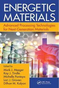 Energetic Materials: Advanced Processing Technologies for Next-Generation Materials
