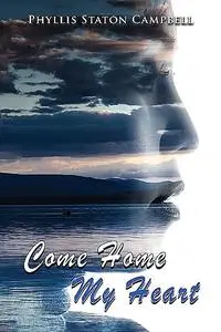 «Come Home My Heart» by Phyllis Campbell