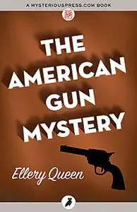 «The American Gun Mystery» by Ellery Queen