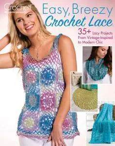 Crochet! Easy, Breezy Crochet Lace - April 2017