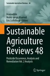 Sustainable Agriculture Reviews 48: Pesticide Occurrence, Analysis and Remediation Vol. 2 Analysis