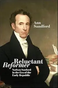 Reluctant Reformer: Nathan Sanford in the Era of the Early Republic