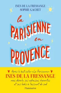 Inès de La Fressange, Sophie Gachet, "La Parisienne en Provence"