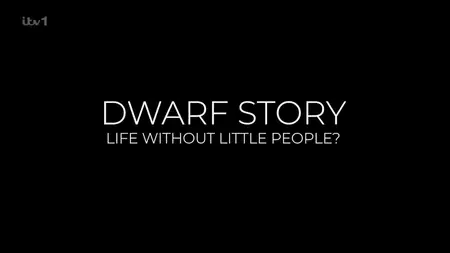 ITV - Dwarf Story: Life Without Little People? (2024)