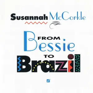 Susannah McCorkle - From Bessie To Brazil (1993) [Reissue 2003] MCH SACD ISO + DSD64 + Hi-Res FLAC