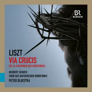 Herbert Schuch, Bavarian Radio Chorus & Peter Dijkstra - Liszt: Via crucis (Die 14 Stationen des Kreuzwegs) (2026) [24/48]