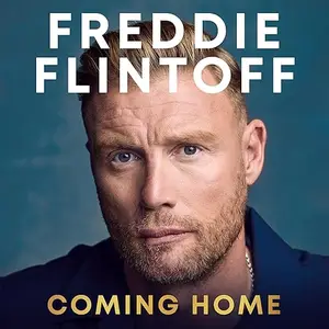 Coming Home: Freddie Flintoff [Audiobook]
