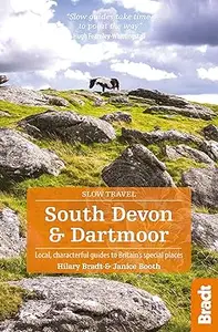 South Devon and Dartmoor: Local, characterful guides to Britain's special places