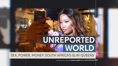 Ch4 Unreported World - Sex, Power, Money: South Africa's Slay Queens (2025)