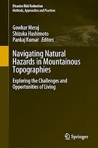 Navigating Natural Hazards in Mountainous Topographies: Exploring the Challenges and Opportunities of Living