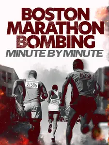 Boston Marathon Bombings: Minute by Minute (2025)