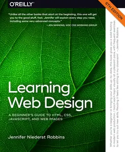 Learning Web Design: A Beginner's Guide to HTML, CSS, JavaScript, and Web Images, 6th Edition