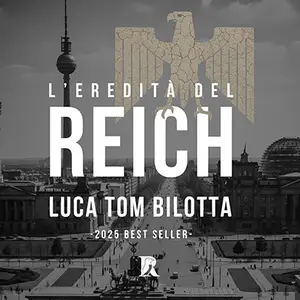 «L'Eredità del Reich» by Luca Tom Bilotta