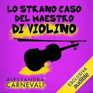 «Lo strano caso del maestro di violino? Un'indagine del commissario Adalgisa Calligaris - Vol. 6» by Alessandra Carnevali