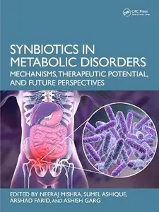 Synbiotics in Metabolic Disorders: Mechanisms, Therapeutic Potential, and Future Perspectives