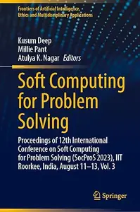 Soft Computing for Problem Solving, Volume 3