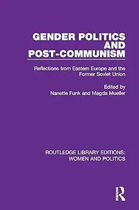 Gender Politics and Post-Communism: Reflections from Eastern Europe and the Former Soviet Union