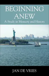 Beginning Anew: A Study in Memory and History