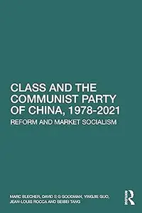 Class and the Communist Party of China, 1978-2021: Reform and Market Socialism