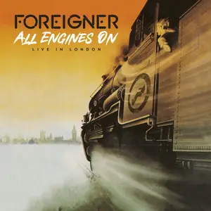 Foreigner – All Engines On - Live In London (2025) [Official Digital Download]