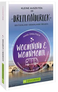 Wochenend und Wohnmobil - Kleine Auszeiten im Dreiländereck