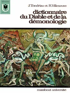 Julien Tondriau, Roland Villeneuve, "Dictionnaire du diable et de la démonologie"