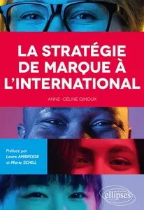Anne-Céline Ginoux, "La stratégie de marque à l'international"