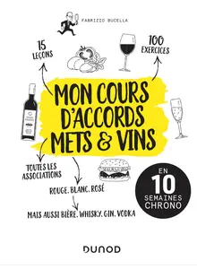 Mon cours d'accords mets et vins : En 10 semaines chrono - Fabrizio Bucella