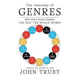 The Anatomy of Genres: How Story Forms Explain the Way the World Works [Audiobook]